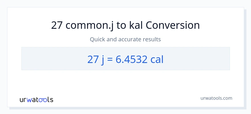 27 mga joule patungong mga kaloriya na conversion