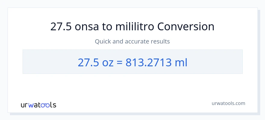 27.5 Mga onsa patungong mga mililitro na conversion