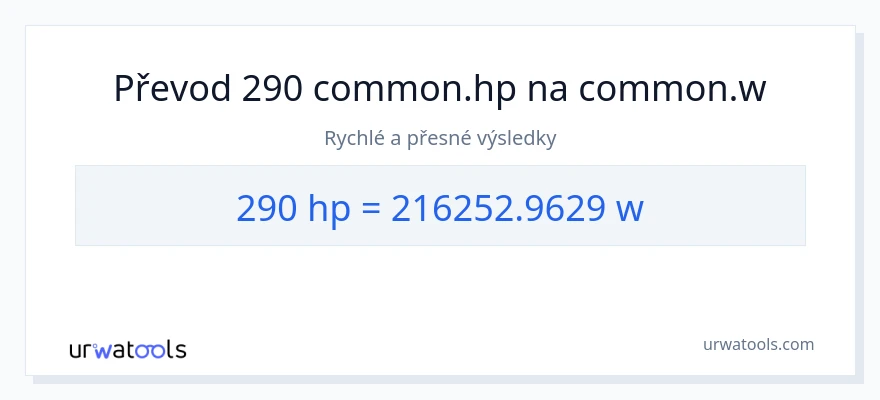 Konverze z koňská síla na watty: 290
