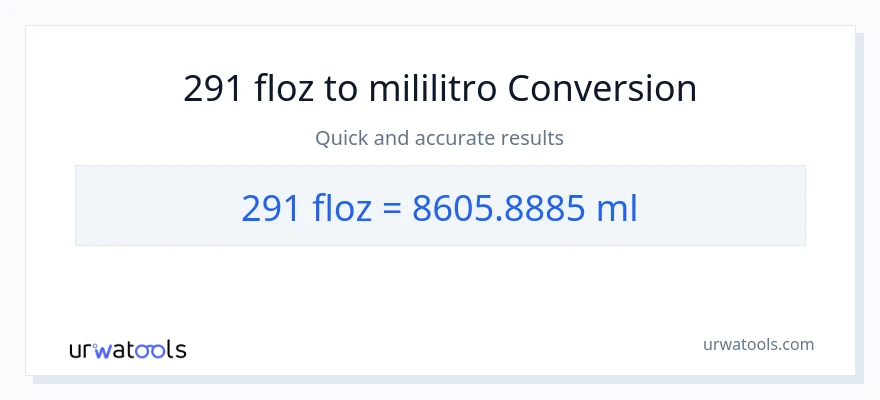 291 mga onsa ng likido patungong mga mililitro na conversion