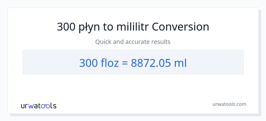 Konwersja 300 uncje płynu do mililitry