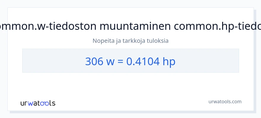 306 wattia - hevosvoimaa muunnos