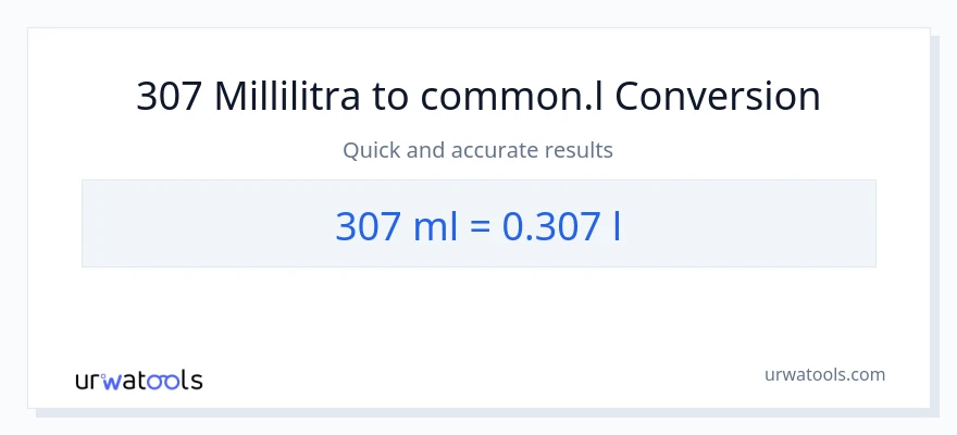 307 millilitraa - Liters muunnos