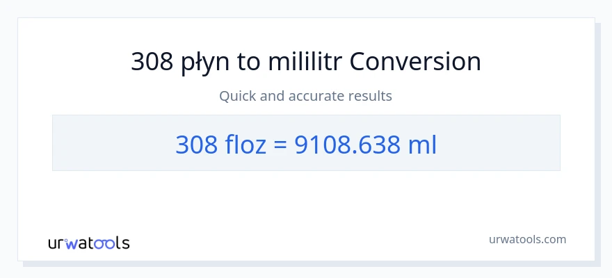 Konwersja 308 uncje płynu do mililitry