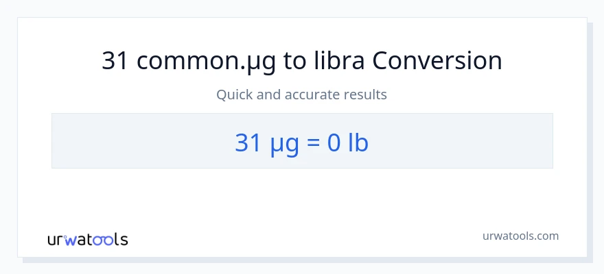 31 mga mikrogramo patungong Lbs na conversion