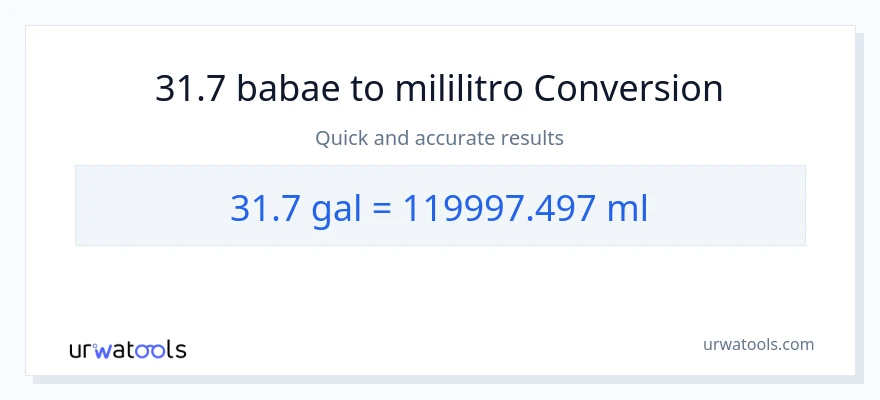 31.7 Mga galon patungong mga mililitro na conversion