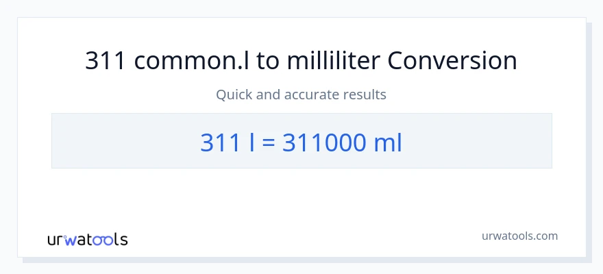 311 Liters zu Milliliter Umwandlung