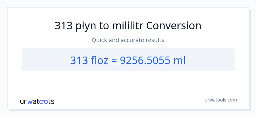 Konwersja 313 uncje płynu do mililitry