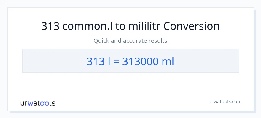 Konverze z Liters na mililitrů: 313