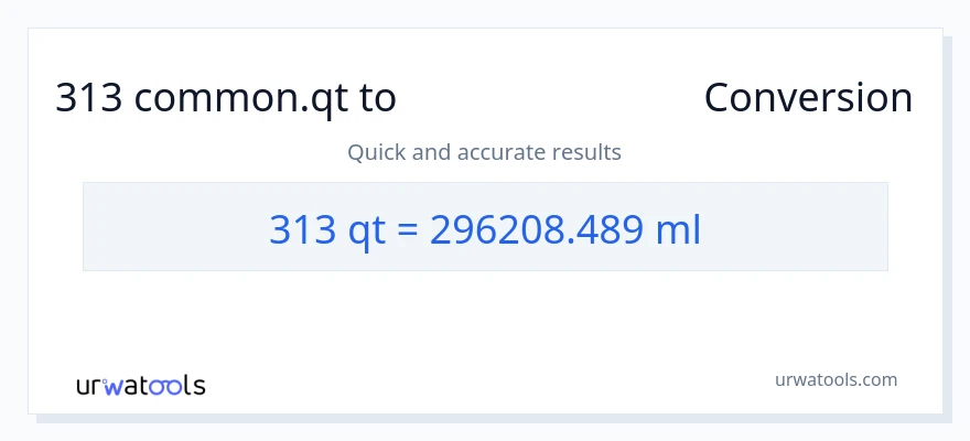 313 Quarts ൽ നിന്ന് മില്ലിലിറ്റർ ലേക്ക് പരിവർത്തനം