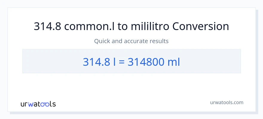 314.8 Liters patungong mga mililitro na conversion