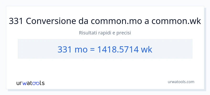 Conversione da 331 mesi a settimane