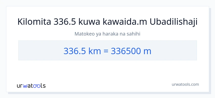 Ubadilishaji wa 336.5 kilomita hadi Mita