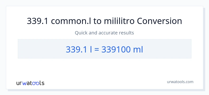 339.1 Liters patungong mga mililitro na conversion