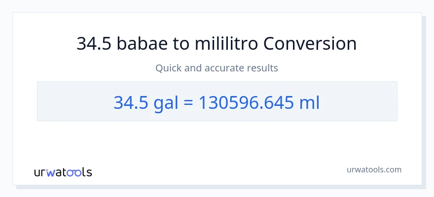 34.5 Mga galon patungong mga mililitro na conversion