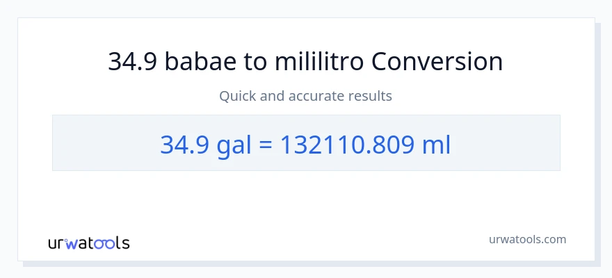 34.9 Mga galon patungong mga mililitro na conversion