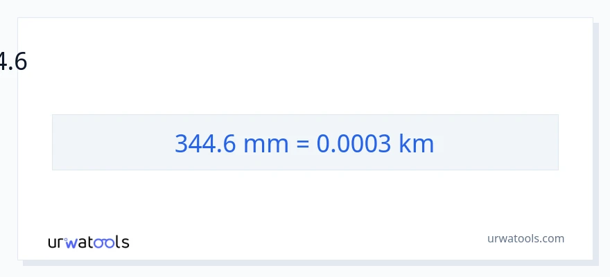 344.6 மில்லிமீட்டர்கள் இலிருந்து கிலோமீட்டர்கள் வரை மாற்றம்