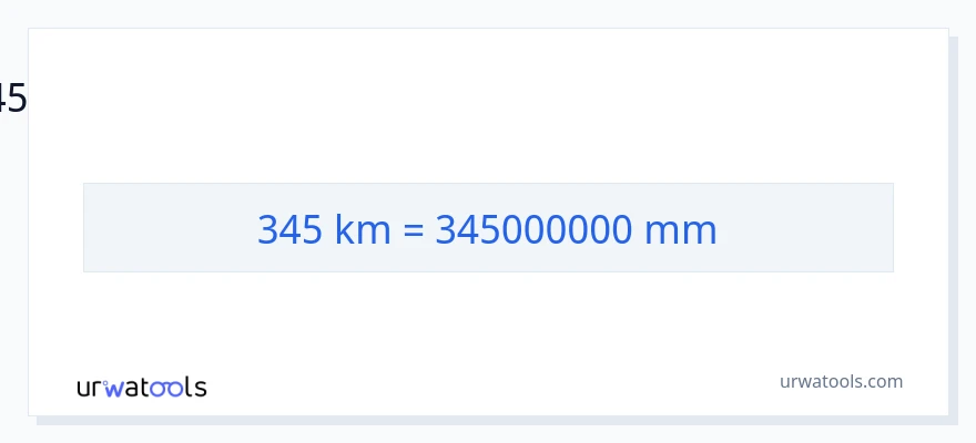 345 கிலோமீட்டர்கள் இலிருந்து மில்லிமீட்டர்கள் வரை மாற்றம்
