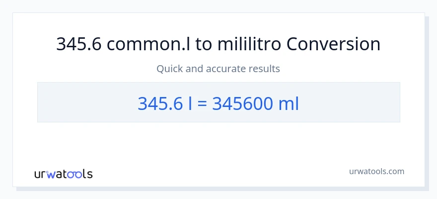 345.6 Liters patungong mga mililitro na conversion