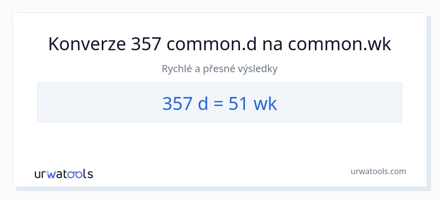 Konverze z Dny na týdny: 357