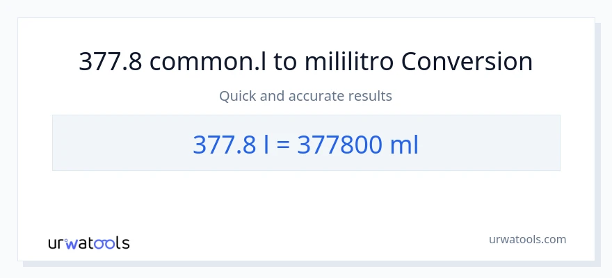 377.8 Liters patungong mga mililitro na conversion