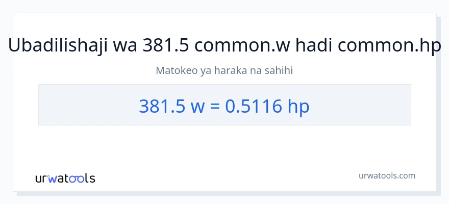 Ubadilishaji wa 381.5 wati hadi farasi