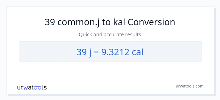 39 mga joule patungong mga kaloriya na conversion