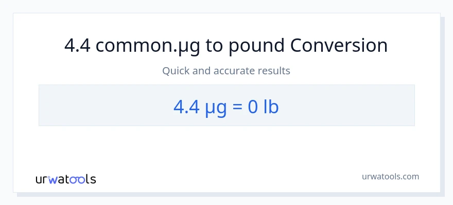 4.4 micrograms to Lbs conversion