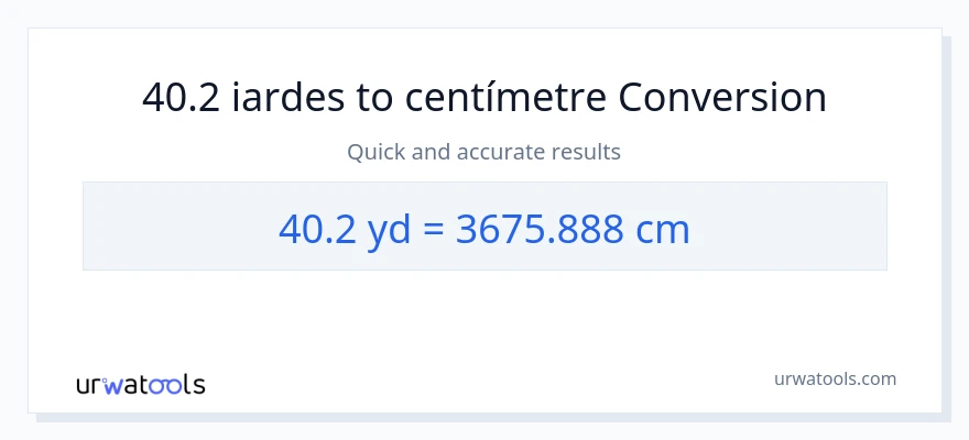 Conversió de 40.2 iardes a Centímetres