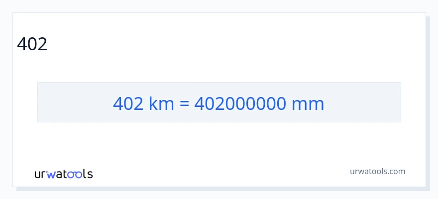 402 కిలోమీటర్లు నుండి మిల్లీమీటర్లు కు మార్పిడి