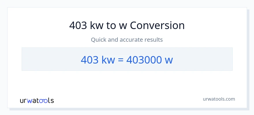 403 kilowatts patungong watts na conversion