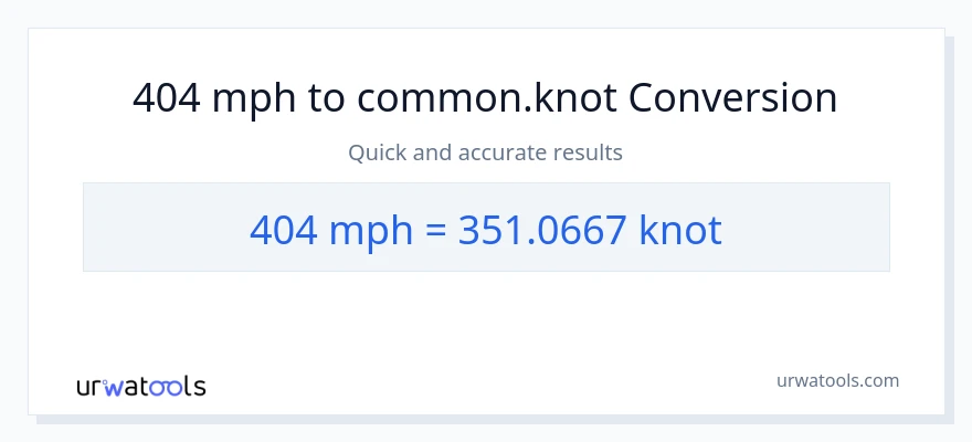 404 milya kada oras patungong Knots na conversion