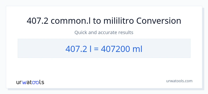 407.2 Liters patungong mga mililitro na conversion