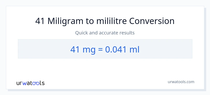 41 miligram'den mililitre'e dönüşüm