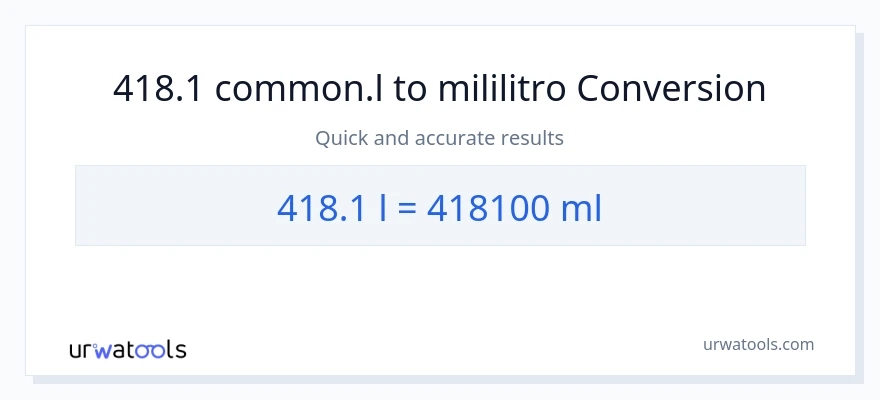 418.1 Liters patungong mga mililitro na conversion