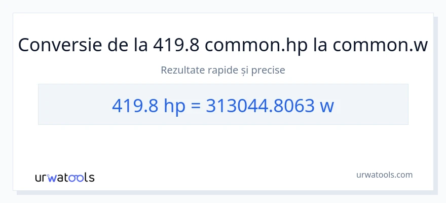 Conversie 419.8 cai putere la wați