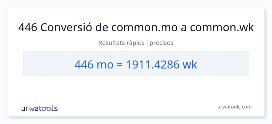 Conversió de 446 mesos a setmanes