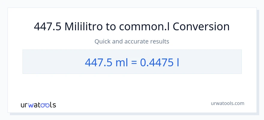 447.5 mga mililitro patungong Liters na conversion