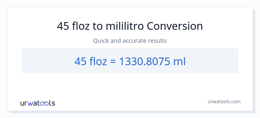 45 mga onsa ng likido patungong mga mililitro na conversion