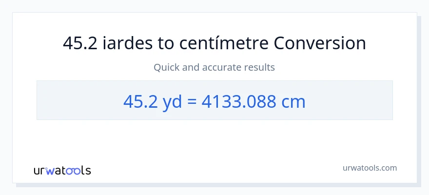 Conversió de 45.2 iardes a Centímetres