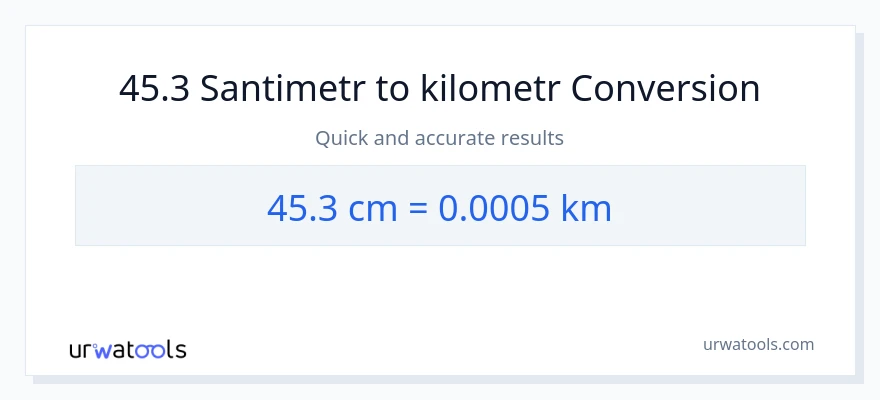 45.3 Santimetr-dən Kilometrlər-ə çevrilmə