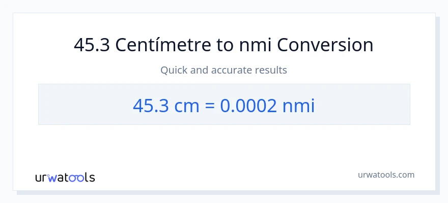 Conversió de 45.3 Centímetres a milles nàutiques