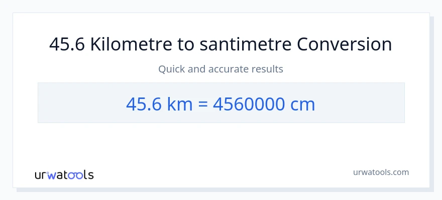 45.6 Kilometreler'den Santimetre'e dönüşüm