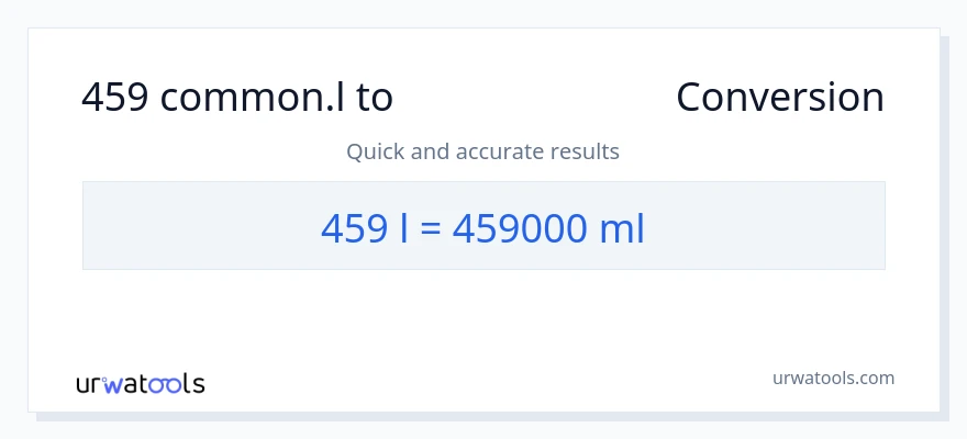 459 Liters నుండి మిల్లీలీటర్లు కు మార్పిడి