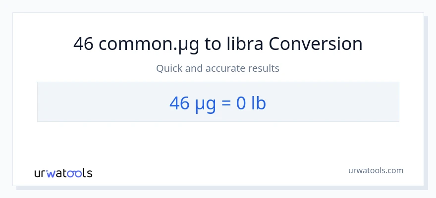 46 mga mikrogramo patungong Lbs na conversion