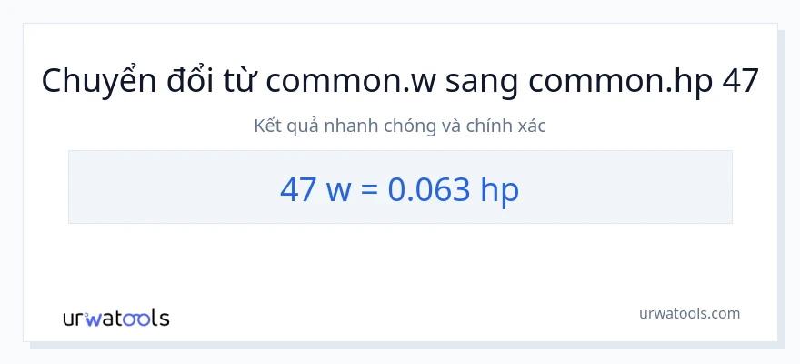 Chuyển đổi 47 watt sang mã lực
