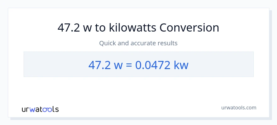 Conversió de 47.2 watts a quilowatts
