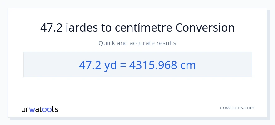 Conversió de 47.2 iardes a Centímetres