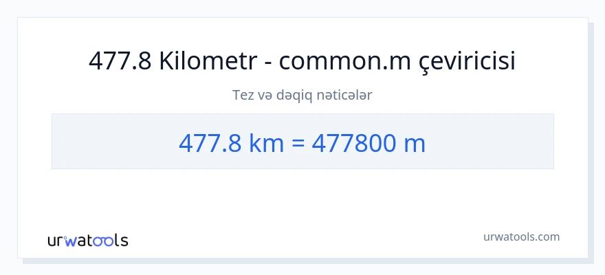477.8 kilometr-dən Metrlər-ə çevrilmə