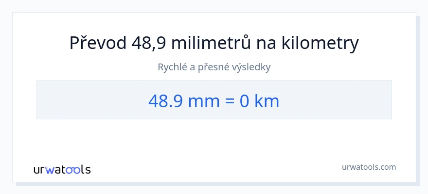 Konverze z milimetry na kilometry: 48.9